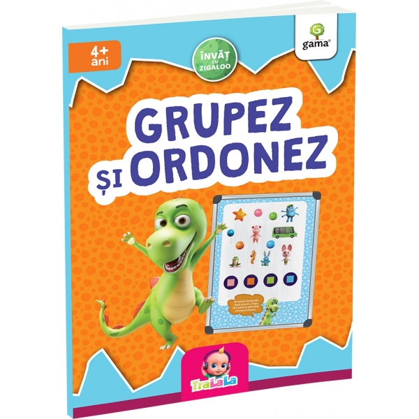 Carte educativa Tralala, Invat cu Zigaloo - Grupez si ordonez